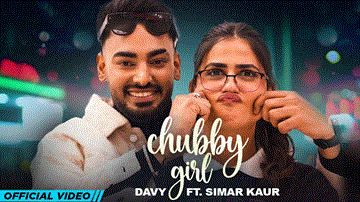 Chubby Girl Lyrics - Davy | Simar Kaur | Punjabi Song