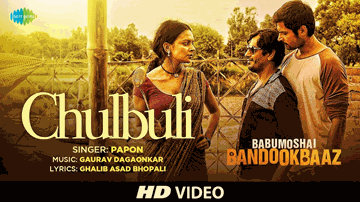 Chulbuli Lyrics - Nawazuddin Siddiqui | Shraddha Das | Divya Dutta | Angaraag Mahanta (Papon)