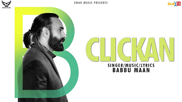 Clickan Lyrics - Babbu Maan | Punjabi Song