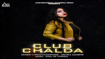 Club Chalda Lyrics - Kritika Gambhir | Punjabi Song