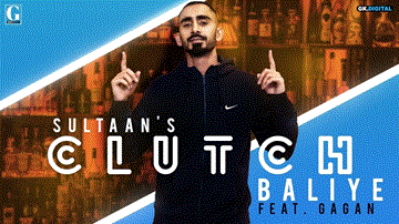 Clutch Baliye Lyrics - Sultaan | Gagan | Punjabi Song
