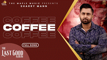 Coffee Lyrics - Sharry Mann | Punjabi Song