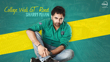 Collage Wali GT Road Lyrics - Sharry Maan | Punjabi Song