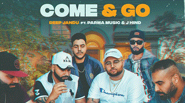 Come &#038; Go Lyrics - Deep Jandu | Punjabi Song