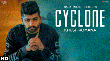 Cyclone Lyrics - Khush Romana | Punjabi Song