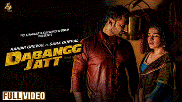 Dabangg Jatt Lyrics - Sara Gurpal | Ranbir Grewal | Punjabi Song