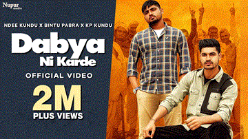दब्या नी करदे Dabya Ni Karde Lyrics - Ndee Kundu | Bintu Pabra