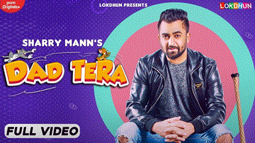 Dad Tera Lyrics - Sharry Mann | Punjabi Song