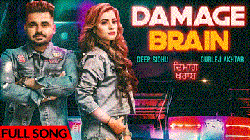 Damage Brain Lyrics - Deep Sidhu | Gurlez Akhtar | Punjabi Song