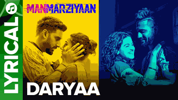 Daryaa Lyrics - Abhishek Bachchan | Taapsee Pannu | Ammy Virk | Shahid Mallya