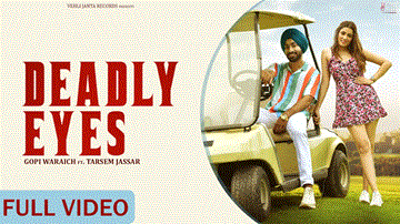 Deadly Eyes Lyrics - Gopi Waraich | Tarsem Jassar | Punjabi Song
