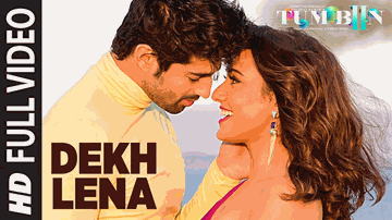 Dekh Lena Lyrics - Neha Sharma | Aashim Gulati | Aditya Seal | Arijit Singh | Tulsi Kumar