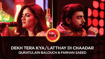 Dekh Tera Kya + Latthay Di Chaadar Coke Studio 10 Lyrics - Farhan Saeed | Quratulain Balouch