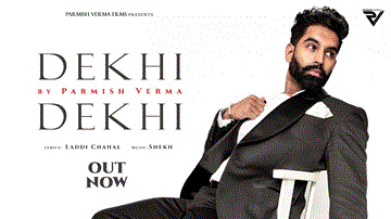 Dekhi Dekhi Lyrics - Parmish Verma | Punjabi Song