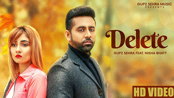 Delete Lyrics - Nisha Bhatt | Gupz Sehra | Punjabi Song
