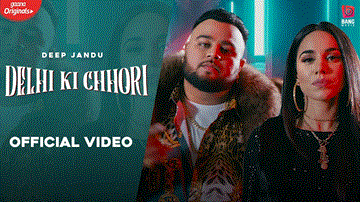 Delhi Ki Chhori Lyrics - Deep Jandu | Punjabi Song