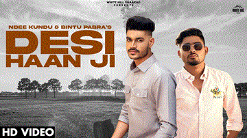 देसी हाँ जी Desi Haan Ji Lyrics - Ndee Kundu | Bintu Pabra