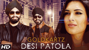 Desi Patola Lyrics - Goldkartz