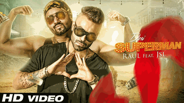 Desi Superman Lyrics - JSL Singh | Raul