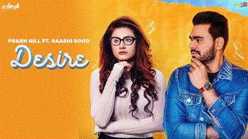 Desire Lyrics - Prabh Gill | Raashi Sood | Punjabi Song