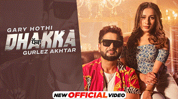 Dhakka Lyrics - Gary Hothi | Gurlej Akhtar | Punjabi Song