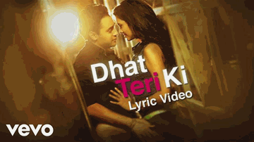 Dhat Teri Ki Lyrics - Shraddha Kapoor | Esha Gupta | Imran Khan | Aditi Singh Sharma | Sanam Puri