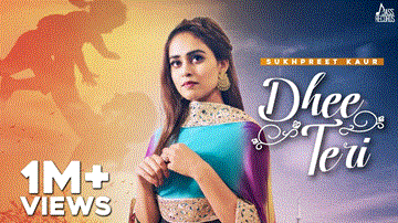 Dhee Teri Lyrics - Sukhpreet Kaur | Punjabi Song