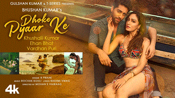 Dhokhe Pyar Ke Lyrics - Khushali Kumar | Ehan Bhat | Vardhan Puri | B Praak