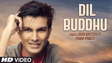 DIL BUDDHU  Lyrics - Jubin Nautiyal | Pawni Pandey