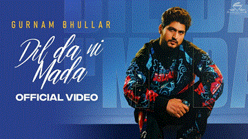 Dil Da Ni Mada Lyrics - Gurnam Bhullar | Punjabi Song