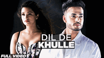 Dil De Khulle Lyrics - Arsh Maini | Punjabi Song