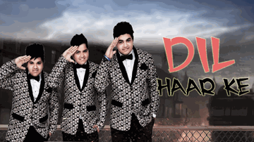 Dil Haar Ke (Title) Lyrics - Ali Brothers