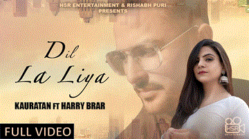 Dil La Liya Lyrics - Kauratan | Harry Brar | Satyaveer Srivastava | Punjabi Song