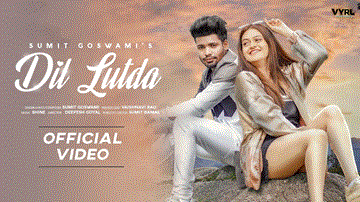 दिल लुटदा Dil Lutda Lyrics - Sumit Goswami