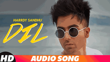 Dil Lyrics - Harrdy Sandhu | Punjabi Song