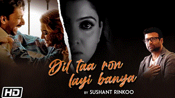 Dil Taa Ron Layi Banya Lyrics - Sushant (Rinkoo) | Punjabi Song