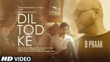 Dil Tod Ke Lyrics - Song: Dil Tod KeSinger: B PraakMusic: Rochak KohliStarring: Abhishek Singh | Kashish Vohra | Jubin ShahLabel: T-Series | Rochak Kohli | B Praak