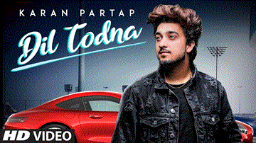 Dil Todna: Karan Partap Lyrics - D Artist Den | Punjabi Song