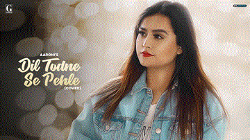 Dil Todne Se Pehle Cover Lyrics - Aarohi