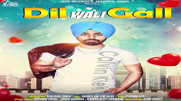 Dil Wali Gal Lyrics - Sukhvir Sukh | Punjabi Song