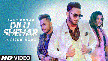 Dilli Shehar Lyrics - Yash Kumar | Millind Gaba | Punjabi Song