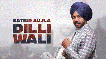 Dilli Wali Lyrics - Satbir Aujla | Priya | Punjabi Song