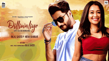 Dilliwaliye Lyrics - Bilal Saeed | Neha Kakkar | Punjabi Song