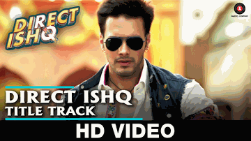 Direct Ishq (Title) Lyrics - Nidhi Subbaiah | Hemant Pandey | Arjun Bijlani | Arun Daga | Nakash Aziz