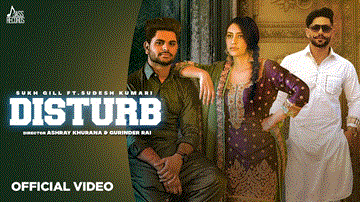 Disturb Lyrics - Sukh Gill | Sudesh Kumari | Punjabi Song