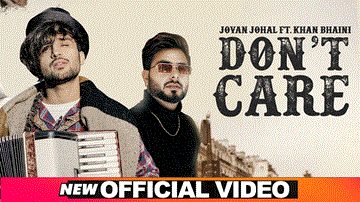 Don&#8217;T Care Lyrics - Jovan Johal | Khan Bhaini | Punjabi Song