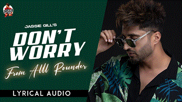 Don&#8217;T Worry Lyrics - Jassie Gill | Punjabi Song