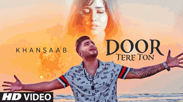 Door Tere Toh Lyrics - Khan Saab | Punjabi Song