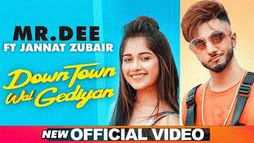 Downtown Wal Gediyan Lyrics - Mr Dee | Jannat Zubair Rahmani | Punjabi Song