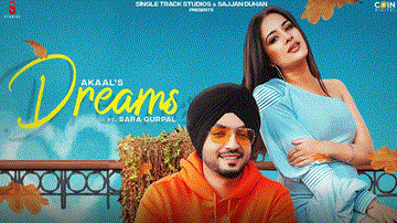 Dreams Lyrics - Akaal | Sara Gurpal | Punjabi Song